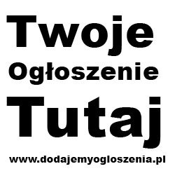 DODAMY ZA CIEBIE OGŁOSZENIA / Chcesz pozyskać nowych KLIENTÓW, sprzedać swój Towar ? / Zleć nam dodawanie ogłoszeń POLSKA i ZAGRANICA